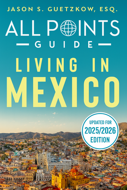 All Points Guide: Living in Mexico — Premium PDF (2026/2027 Edition) — Complete Expat & Residency Guide (Digital PDF)