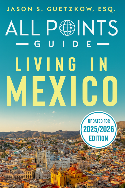 All Points Guide: Living in Mexico — Premium PDF (2025/2026 Edition) — Complete Expat & Residency Guide (Digital PDF)